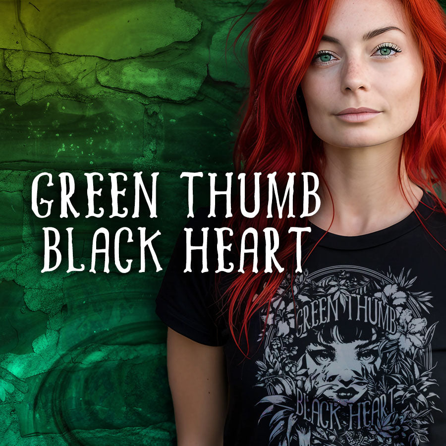 Green Thumb Black Heart